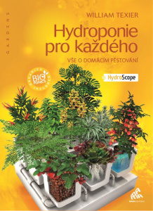 Hydroponie pro kazdého. Version tchèque - Texier William