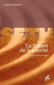 La Nature de la psyché. Son expression humaine - Roberts Jane ; Thomas Dominique ; Seeliger-Chatela