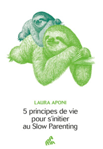 5 principes de vie pour s'initier au slow parenting - Aponi Laura