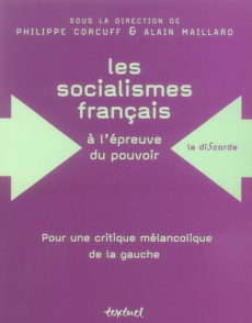 Les socialismes français à l'épreuve du pouvoir (1830-1947) - Hohl Thierry, Collectif , Corcuff Philippe, Mailla