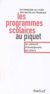 LES PROGRAMMES SCOLAIRES AU PIQUET - DU PRIMAIRE AU LYCEE DES MATHS AU FRANCAIS - COLLECTIF/RICHARD
