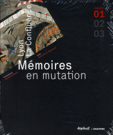 Lyon, La Confluence. Mémoires en mutation, Cahier n° 1 - Damez Jacques ; Nouhaud Jean-Pierre