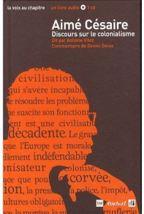Discours sur le colonialisme. Avec 1 CD audio - Césaire Aimé ; Vitez Antoine ; Delas Daniel
