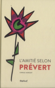 L'amitié selon Prévert - Aurouet Carole
