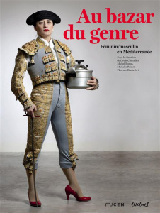 Au bazar du genre. Féminin/masculin en Méditerranée - Chevallier Denis - Bozon Michel - Perrot Michelle