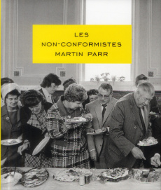 Les non-conformistes - Parr Martin ; Parr Susie ; Matthieussent Brice