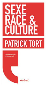 Sexe, race & culture - Tort Patrick ; Meyran Régis