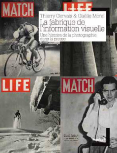 La fabrique de l'information visuelle. Photographies et magazines d'actualité - Gervais Thierry ; Morel Gaëlle