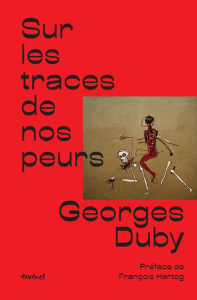 Sur les traces de nos peurs - Duby Georges ; Hartog François