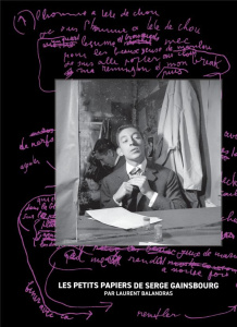 Les petits papiers de Serge Gainsbourg - Balandras Laurent