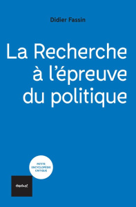La Recherche à l'épreuve du politique - Fassin Didier