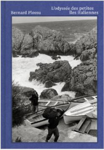 L'Odyssée des petites îles italiennes - Plossu Bernard ; Guadagnini Walter ; Volante Isabe