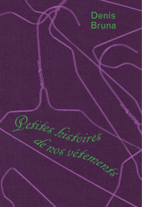 Petites histoires de nos vêtements - Bruna Denis