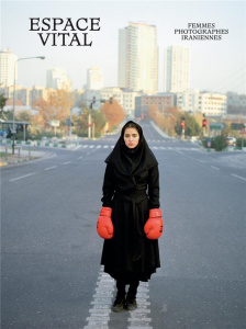 Espace vital. Femmes photographes iraniennes - Ghabaian Etehadieh Anahita