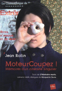 MoteurCoupez ! / Mémoires d'un cinéaste singulier ; suivi de l'Itinéraire marin - Rollin Jean; Duras Marguerite