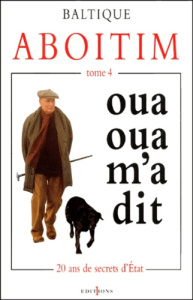 Aboitim. Tome 4, Oua-oua-m'a-dit - BALTIQUE