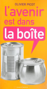 L'avenir est dans la boîte - Picot Olivier