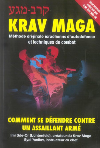 Krav-Maga. Comment se défendre contre un assaillant armé - Sde-Or Imi ; Yanilov Eyal ; Anis Aaron