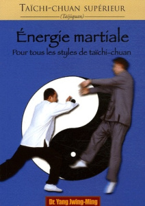 Energie martiale - Yang Jwing-Ming ; Cadot Yves