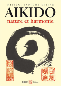 Aïkido. Nature et harmonie - Saotome Mitsugi ; Morteaux Anne