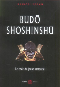Budo Shoshinshu. Le code du jeune samouraï - Yûzan Daidôji ; Nickels-Grolier Josette