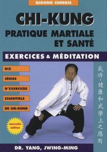 Chi-kung. Pratique martiale et santé - Yang Jwing-Ming
