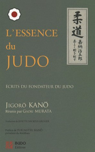 L'Essence du Judo - Kano Jigoro ; Murata Naoki ; Kano Yukimitsu ; Nick