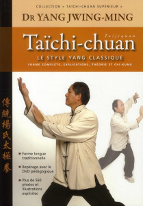 Taïchi-chuan. Le style Yang classique - Yang Jwing-Ming ; Comrie Tim ; Gengoux Marc