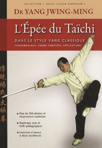 L'épée du Taïchi. Dans le style Yang classique - Yang Jwing-Ming ; Gengoux Marc
