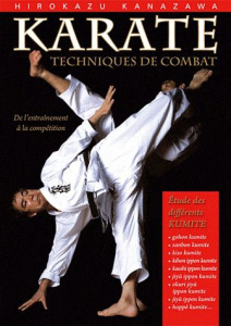 Karaté : techniques de combat. Etudes des différents kumite - Kanazawa Hirokazu ; Berger Richard ; Fébo Alex