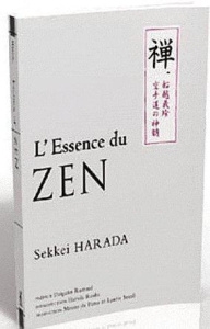 L'Essence du Zen. Entretiens sur le dharma à l'intention des Occidentaux - Harada Sekkei ; Rummé Daigaku ; De Paco Monto ; Sm