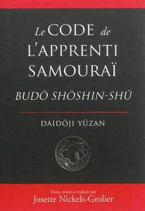 Le code de l'apprenti samouraï. Budo Shoshin-Shu - Daidoji Yuzan ; Nickels-Grolier Josette