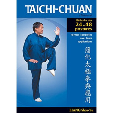 Taïchi-chuan. La méthode des 24 et 48 postures avec applications martiales, 2e édition - Liang Shou-Yu ; Wu Wen-Ching ; Gengoux Marc