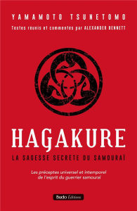 Hagakure. La sagesse secrète du samouraï - Yamamoto Tsunetomo ; Bennett Alexander ; Nickels-G