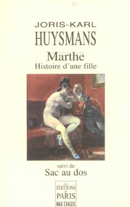 Marthe, histoire d'une fille suivi de Sac au dos - Huysmans Joris-Karl