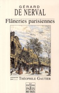 Flâneries parisiennes - Nerval Gérard de ; Gautier Théophile