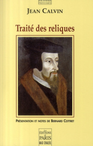 Traité des reliques - Calvin Jean