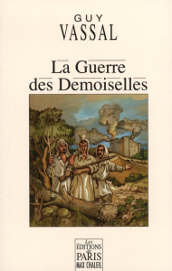 La Guerre des Demoiselles - Vassal Guy