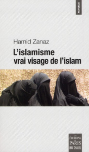 L'islamisme, vrai visage de l'islam - Zanaz Hamid