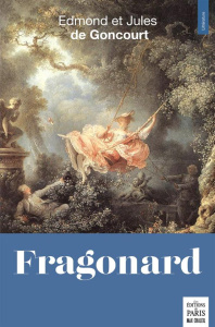 Fragonard - Goncourt Edmond de ; Goncourt Jules de