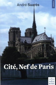Cité, nef de Paris - Suarès André