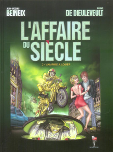 L'Affaire du Siècle Tome 2 : Vampire à louer - Beineix Jean-Jacques ; Dieuleveult Bruno de ; Roub