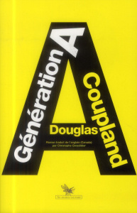 Génération A - Coupland Douglas ; Grosdidier Christophe