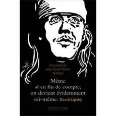 Même si, en fin de compte, on devient évidemment soi-même. Sur la route avec David Foster Wallace - Lipsky David ; Foster Wallace David ; Recoursé Cha