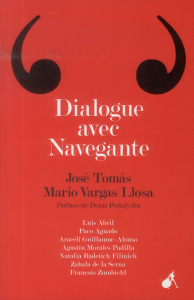 Dialogue avec Navegante - Tomas José ; Vargas Llosa Mario ; Podalydès Denis