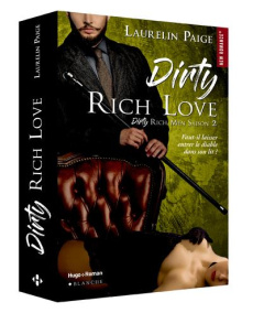 Dirty rich love Tome 2 - Paige Laurelin ; Laurent Thierry