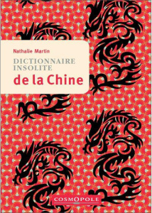 Dictionnaire insolite de la Chine - Martin Nathalie