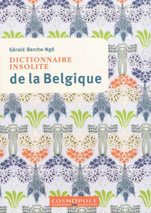 Dictionnaire insolite de la Belgique - Berche-Ngo Gérald
