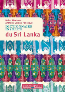 Dictionnaire insolite du Sri Lanka - Goreau-Ponceaud Anthony ; Madavan Delon