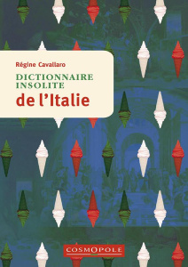 Dictionnaire insolite de l'Italie - Cavallaro Régine